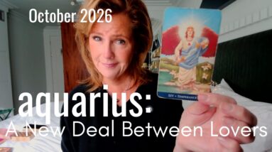 Aquarius October 2026 : New Deal Between Lovers 24 Aquarius October 2026 : New Deal Between Lovers