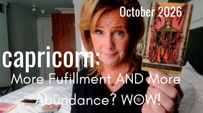 Capricorn October 2026 : More Fufillment AND More Abundance? WOW! 1 Capricorn October 2026 : More Fufillment AND More Abundance? WOW!