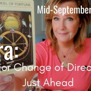 LIBRA Mid September 2026 : Major Change Of Direction AHEAD