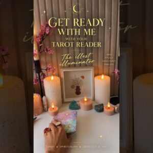 Get Ready with your Favorite Tarot Reader ✨- The illest illuminator