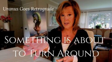 Something's About To TURN AROUND : Uranus Goes Retrograde 38 Something's About To TURN AROUND : Uranus Goes Retrograde