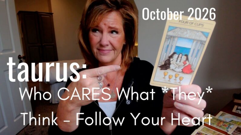 Taurus October 2026 : Embrace The NEW - Who Cares What They Think