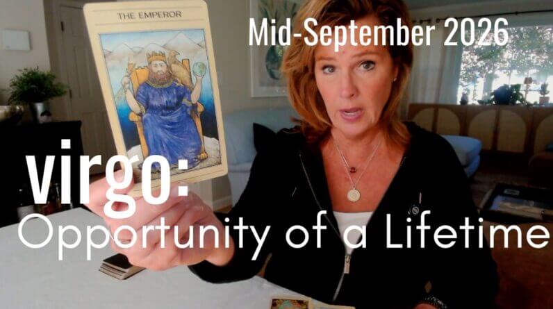 VIRGO Mid September 2026 : Opportunity Of A LIFETIME