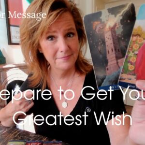 Ancestor Message : Prepare To Get Your Wish