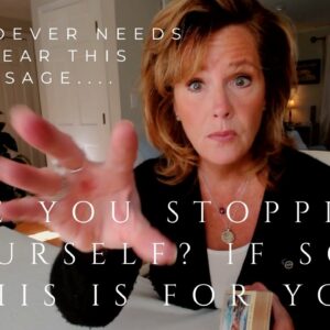 For Whoever Needs To Hear This Message : This Reading Is For Someone Who Is STOPPING Themselves