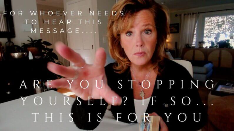 For Whoever Needs To Hear This Message : This Reading Is For Someone Who Is STOPPING Themselves