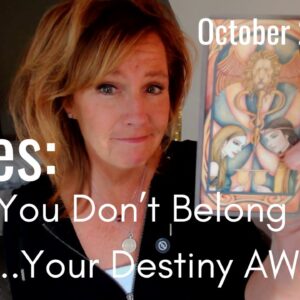 Aries October 2026 : You Don't Belong Here - Follow Your Heart