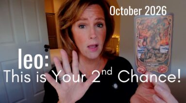 Leo October 2026 : This Is Your 2nd Chance 26 Leo October 2026 : This Is Your 2nd Chance