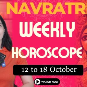 🔱WEEKLY HOROSCOPE 12–18 OCT 2026 | NAVRATRI SPECIAL 🌺Maa Durga’s Blessings for All 12 Zodiac Signs!