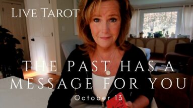 LIVE Tarot -- The PAST Has a Message About Your Next Chapter - Late October Spiritual Message 24 LIVE Tarot -- The PAST Has a Message About Your Next Chapter - Late October Spiritual Message