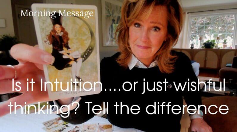 The Difference Between Wishful Thinking & Intuition