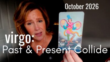 Virgo October 2026 : Past & Present COLLIDE 32 Virgo October 2026 : Past & Present COLLIDE